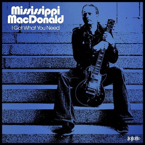 Mississippi Macdonald - I Got What You Need 1CD