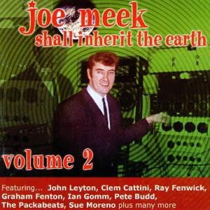 Joe Meek Shall Inherit The Earth Volume 2 1CD