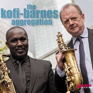 THE KOFI-BARNES AGGREGATION KOFI-BARNES AGGREGATION THE CD