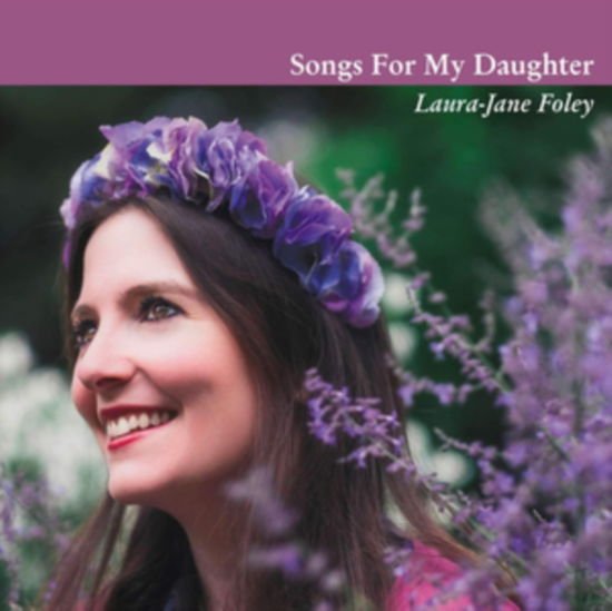 Laura-jane Foley - Songs For My Daughter 1CD