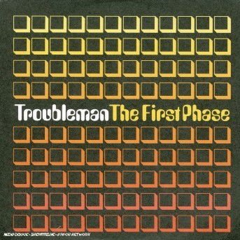 Troubleman - The First Phase 1CD