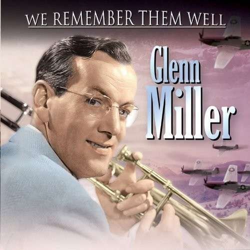 MILLER GLENN WE REMEMBER THEM WELL CD