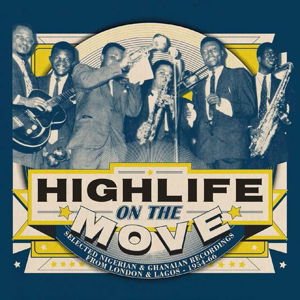 V / a - Highlife On The Move: Selected Nigerian & Ghanaian Recordings From London & Lagos - 1954-66 2CD