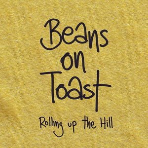 BEANS ON TOAST ROLLING UP THE HILL CD