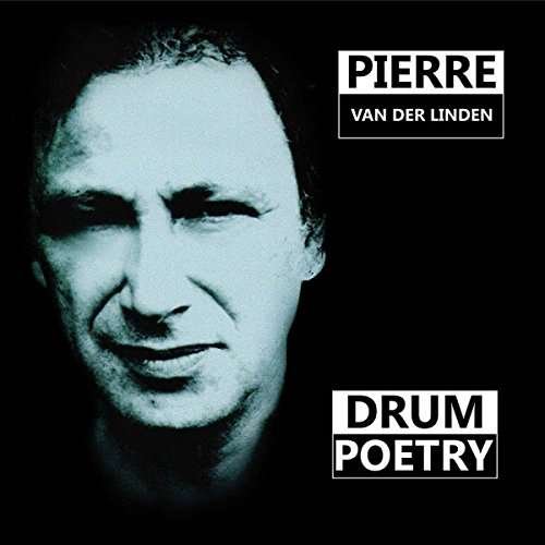 Pierre Van Der Linden - Drum Poetry 1CD
