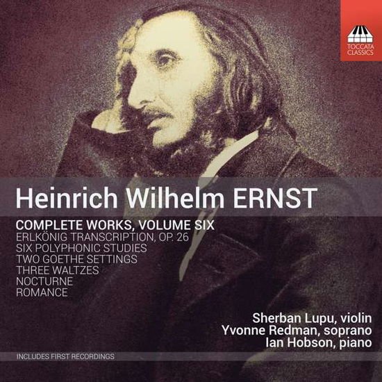 Hobson, Ian / Lupu, Sherban / Redman, Yvonne - Heinrich Wilhelm Ernst: Complete Works Volume Six 1CD