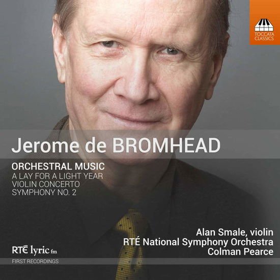 Ireland RTÉ National Symphony Orchestra / Pearce, Colman / Smale, Alan - De Bromhead / Orchestral Music 1CD