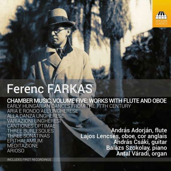 Adorján, András / Csáki, András / Lencsés, Lajos / Szokolay, Balázs / Váradi, Antal - Ferenc Farkas: Chamber Music. Vol. 5 1CD