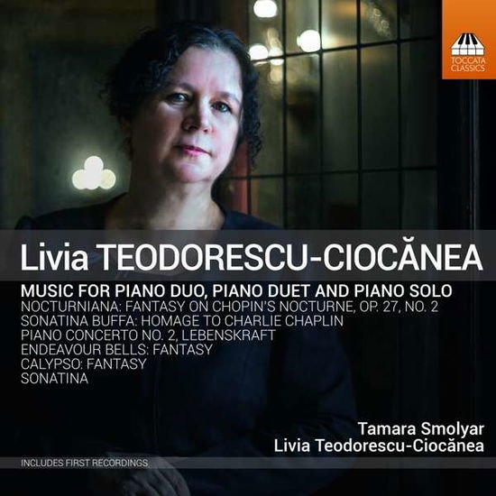 Tamara Smolyar & Livia Teodorescu-Ciocanea - Livia Teodorescu-CiocÄƒnea: Piano Music 1CD