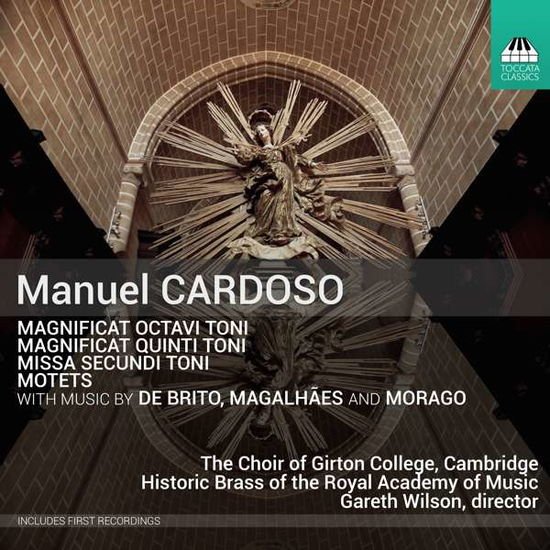 Choir of Girton College, Cambridge / Historic Brass of the Royal Academy of Music / Morrell, Lucy / Wilson, Gareth - Cardoso / Magnificat Oct Toni 1CD