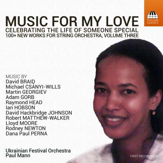 Ukrainian Fo / Mann - Music For My Love: Celebrating The Life Of Someone Special - 100+ New Works For String Orchestra. Volume Three 1CD