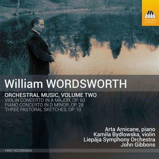 Arnicane, Arta / Bydlowska, Kamila / Gibbons, John / Liep?ja Symphony Orchestra - William Wordsworth: Orchestral Music. Volume Two 1CD