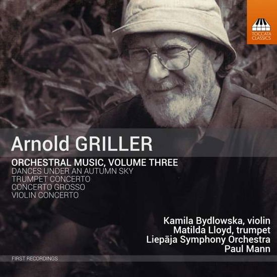 Bydlowska, Kamila / Liep?ja Symphony Orchestra / Lloyd, Matilda / Mann, Paul - Arnold Griller: Orchestral Music. Vol. 3 1CD