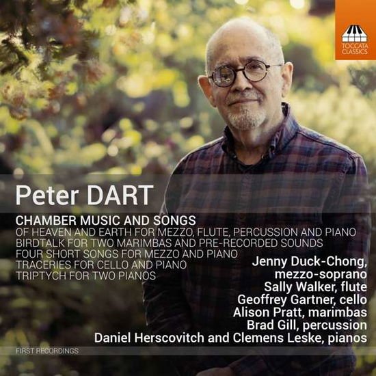 Jenny Duck-Chong, Sally Walker, Geoffrey Gartner, Alison Pratt, Bradley Gill, Daniel Herscovitch, Clemens Leske - Peter Dart: Chamber Music And Songs 1CD