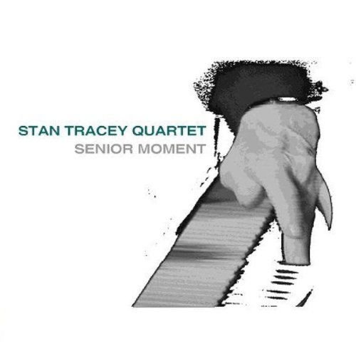Stan Tracey Quartet - Senior Moment 1CD