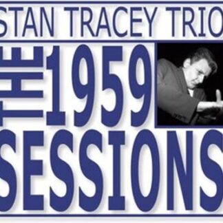 Stan Tracey Trio - The 1959 Sessions 1CD