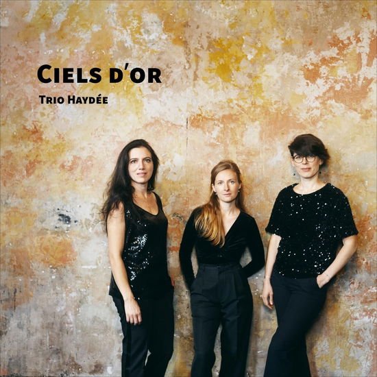 Trio Haydee - Ciels D'Or 1CD