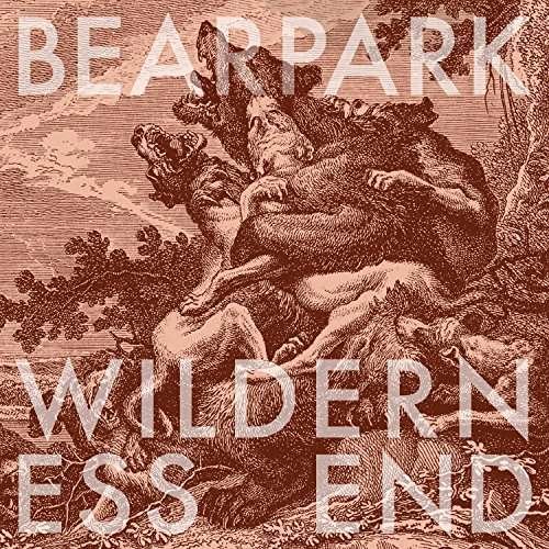 BEARPARK Wilderness End CD