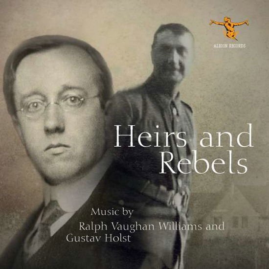 Robert Irwin / Stuart Robertson / Edgar Coyle / Peter Dawson / Gerald Moore / George Thalben-ball / Black Dyke Mills Band / Bbc Chorus / Band of Hm Grenadier Guards / Rae Jenkins / Leslie Woodgate / Julius Harri - Ralph Vaughan Williams And Gustav Holst: Heirs And Rebels (Remastered Early Recordings) 1CD