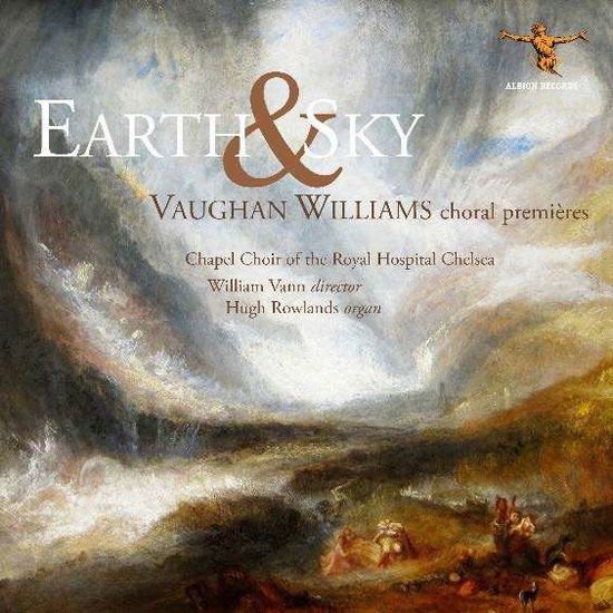 William Vann / Chapel Choir of the Royal Hospital Chelsea - Earth And Sky: Vaughan Williams Choral Premieres 1CD