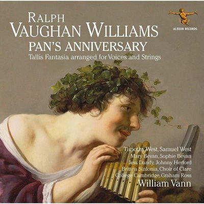 William Vann / Timothy West / Samuel West / Mary Bevan / Sophie Bevan / Choir of Clare College / Cambridge / Britten Sinfonia - Ralph Vaughan Williams: Pans Anniversary And Other Works 1CD