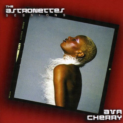 Ava Cherry - Astronettes Sessions 1CD