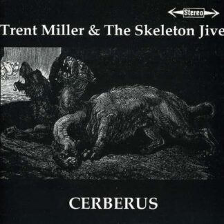 Trent Miller & Skeleton Jive - Cerberus 1CD
