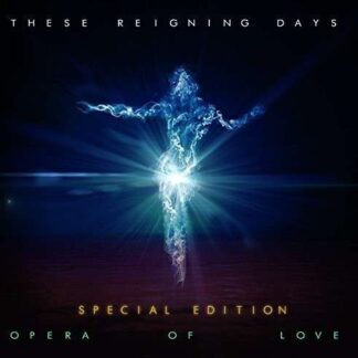 These Reigning Days - Opera Of Love 1CD