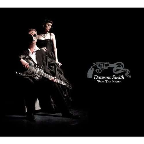 Dawson Smith - Took the Night 1CD