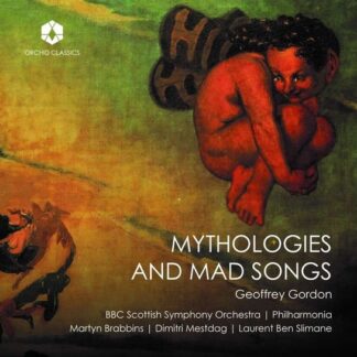 BBC SCOTTISH SYMPHONY ORCHESTRA MYTHOLOGIES AND MAD SONGS CD