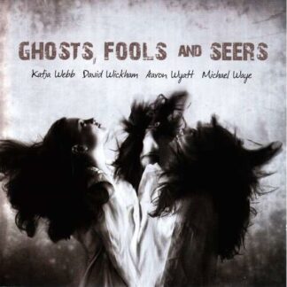 Webb / Wickham / Wyatt / Waye - Ghosts Fools And Seers 1CD