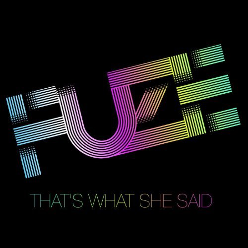 Fuze - Thats What She Said 1CD