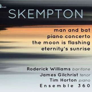 Skempton / Williams / Ensemble 360 - Man & Bat / Piano Concerto 1CD