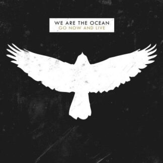 We Are the Ocean - Go Now And Live 2CD
