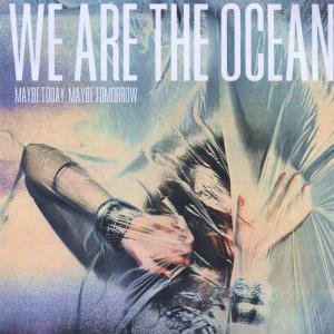 WE ARE OCEAN MAYBE TODAY MAYBE TOMORROW CD
