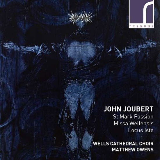 J. Joubert - St Mark Passion / Missa Wellensis / Locus Iste 1CD