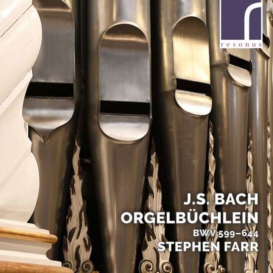 Stephen Farr - Johann Sebastian Bach: Orgelbuchlein. Bwv 599-644 1CD