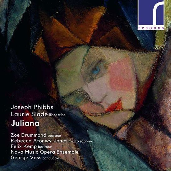 Zoe Drummond Rebecca Afonwy-Jones F - Joseph Phibbs: Juliana 1CD