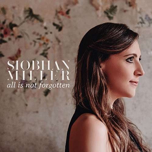 Siobhan Miller - All is Not Forgotten 1CD