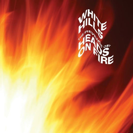 White Hills - Revenge Of Heads On Fire 1CD