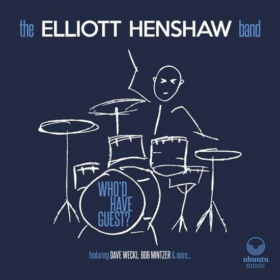 Elliott Henshaw Band - Whod Have Guest? 1CD