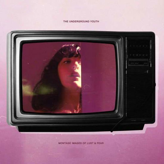 Underground Youth - Montage Images Of Lust And Fear 1CD