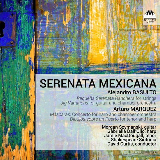 Curtis, David / Dall´Olio, Gabriella / MacDougall, Jamie / Shakespeare Sinfonia / Szymanski, Morgan - Alejandro Basulto / Arturo Marquez: Serenata Mexicana 1CD