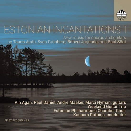 Agan, Ain / Daniel, Paul / Estonian Philharmonic Chamber Choir / Lõhmus, Annika / Maaker, Andre / Nyman, Marzi / Putni?, Kaspars / Weekend Guitar Trio - Estonian Incantations 1: New Music For Chorus And Guitars 1CD