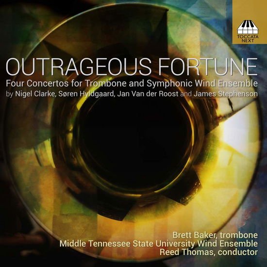 Brett Baker, Natalie Grady, Middle Tennessee State University Wind Ensemble - Outrageous Fortune: Four Concertos For Trombone And Symphonic ... 1CD