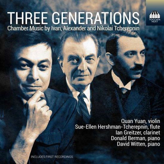 Quan Yuan - Alexander Tcherepnin / Nikolai Tcherepnin / Ivan Tcherepnin: Three Generations 1CD