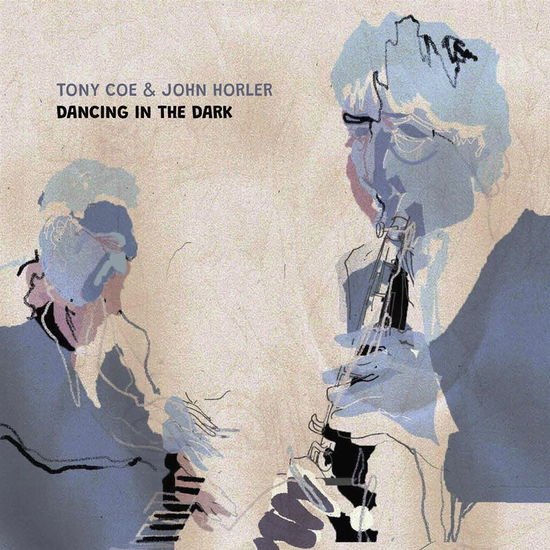 Tony & John Horler Coe - Dancing In The Dark 1CD