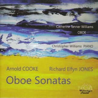 Tanner Williams / Williams - Arnold Cooke / Richard Elfyn Jones: Oboe Sonatas 1CD