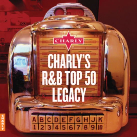 Charly's Rhythm & Blues Legacy / Various - Charlys Rhythm & Blues Legacy 2CD