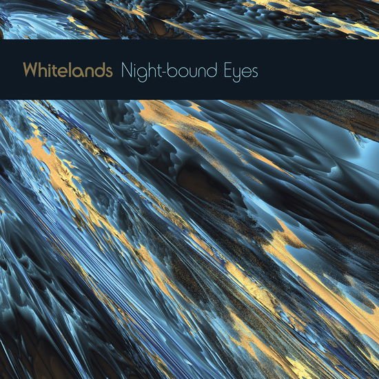 WHITELANDS¬† NIGHT-BOUND EYES ARE BLIND TO THE DAY CD